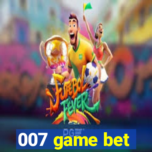 007 game bet